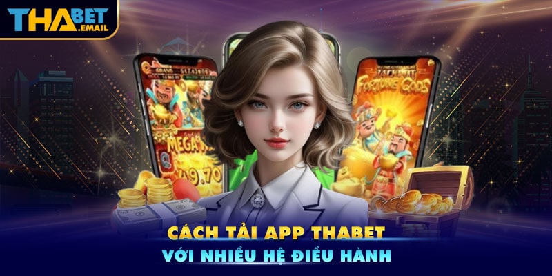 Hướng dẫn tải app thabet về điện thoại